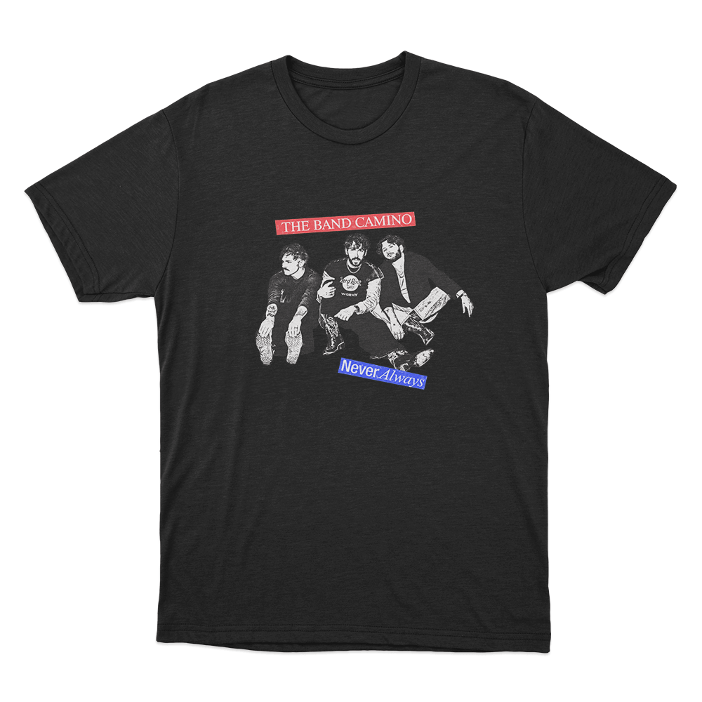 The Band Camino Never Always Crew Unisex T Shirt Black The Band Camino Never Always Crew Unisex T Shirt Black