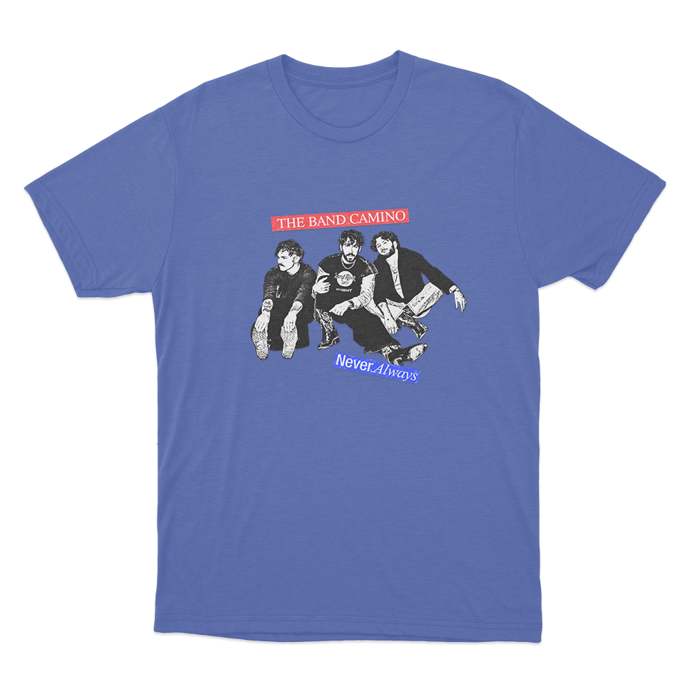 The Band Camino Never Always Crew Unisex T Shirt Blue The Band Camino Never Always Crew Unisex T Shirt Blue