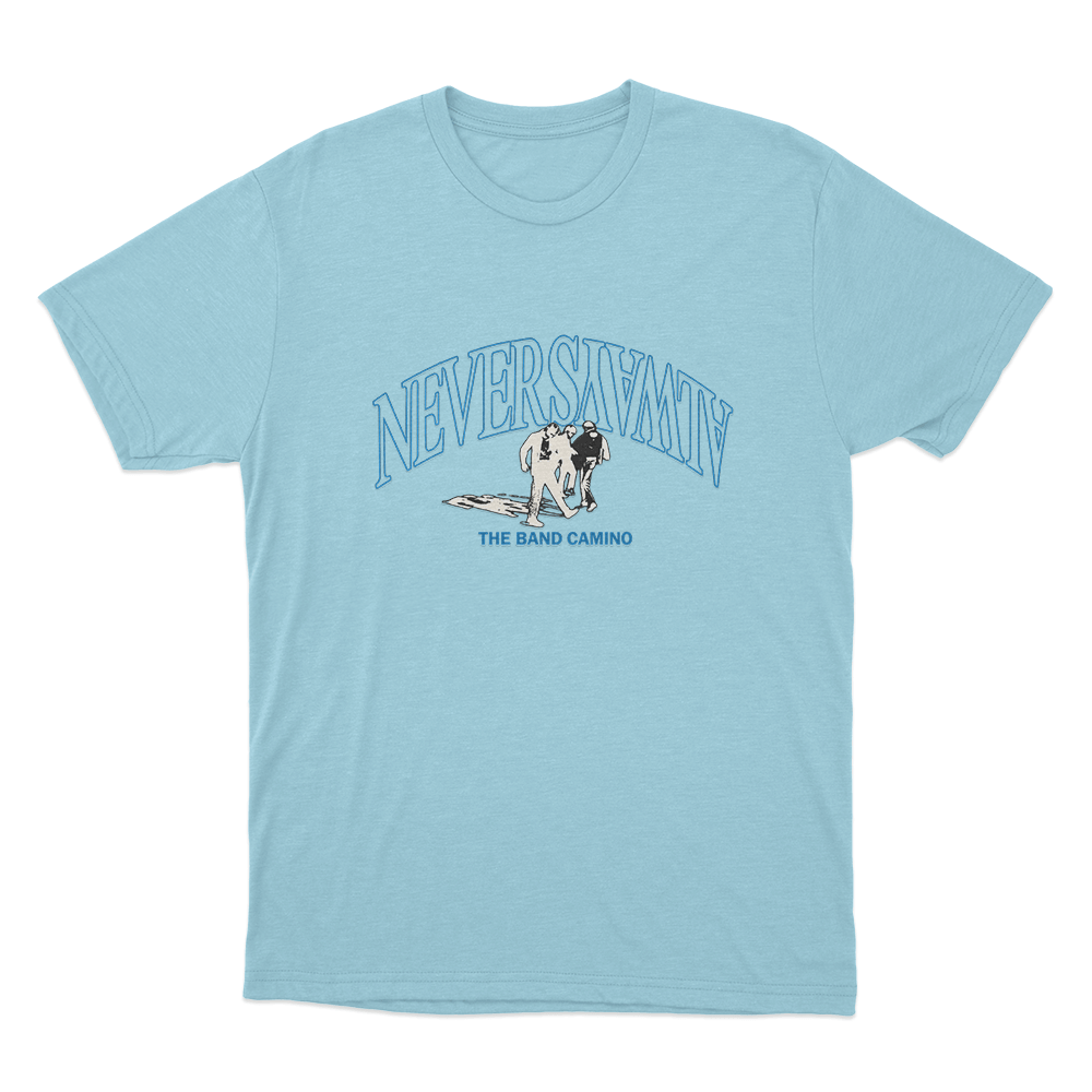 The Band Camino Never Always Unisex T Shirt Sky Blue The Band Camino Never Always Unisex T Shirt Sky Blue