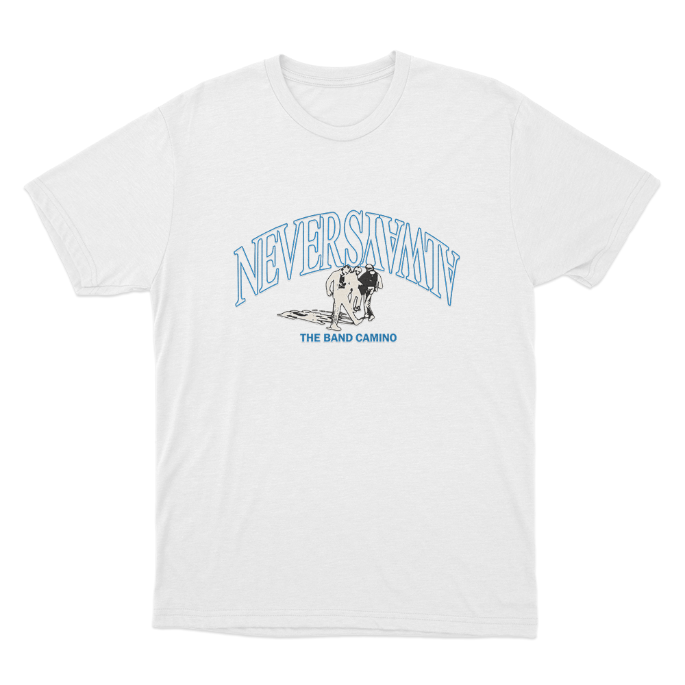 The Band Camino Never Always Unisex T Shirt White The Band Camino Never Always Unisex T Shirt White